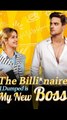 The Billionaire I Dumped is My New Boss Full