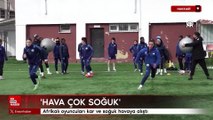 Hakkarigücü Kadın Futbol Takımı'nın Afrikalı oyuncuları kar ve soğuk havaya alıştı