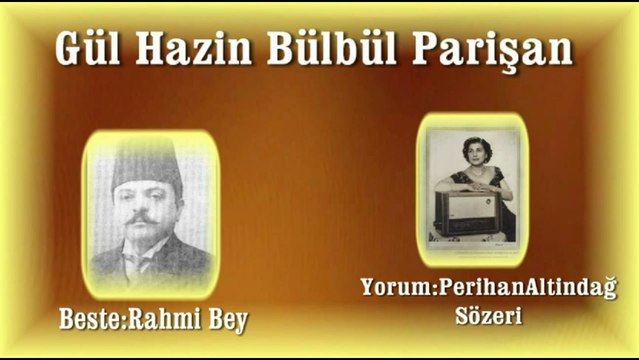 Perihan Altindağ Sözeri♪♪♪ Gül Hazin Sümbül Perişan (Seheryeli`nden Esintiler)