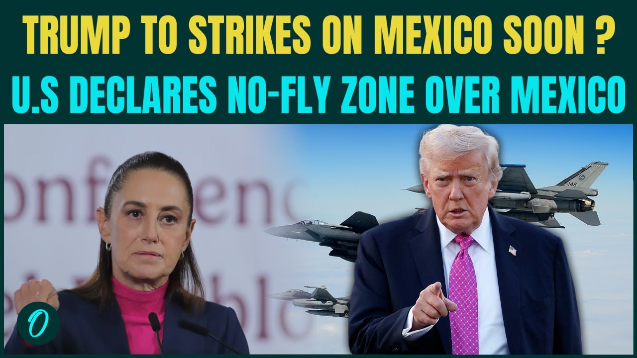 Mexico Next on Trump’s HIT LIST? U.S FAA DECLARES High-Risk Zone Over Mexico | CRACKDOWN on Cartels?