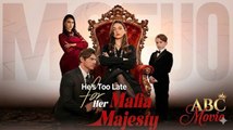 He's Too Late For Her Mafia Majesty [Full Movie🌻]