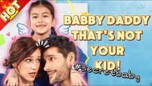 BABY DADDY THAT'S NOT YOUR KID