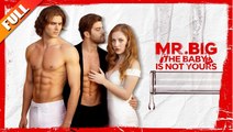[ Hot 2026🔥] Mr Big The Baby is Not Yours FULL HD