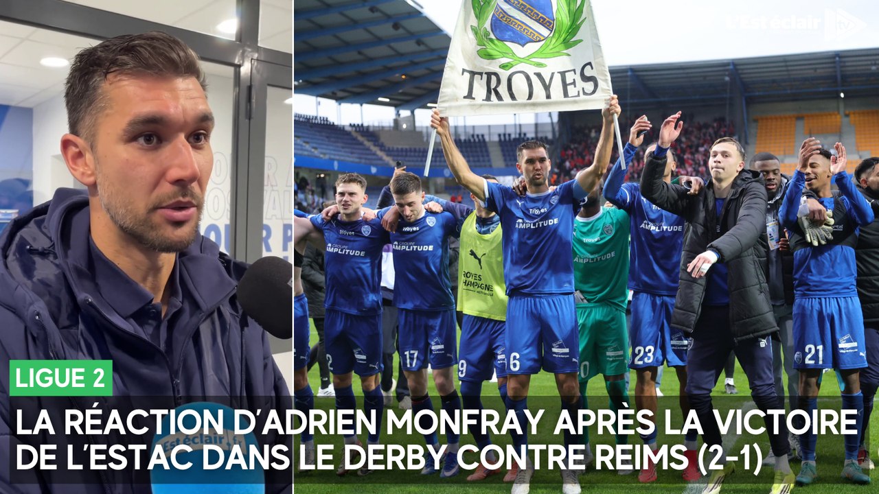 La réaction d’Adrien Monfray après la victoire de l’Estac dans le derby contre Reims (2-1)