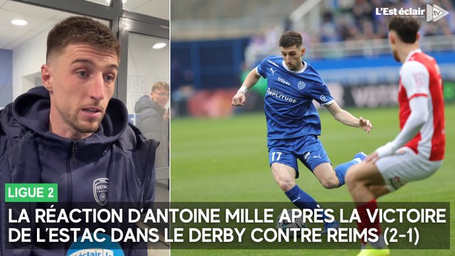La réaction d’Antoine Mille après la victoire de l’Estac dans le derby contre Reims (2-1)