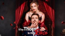 The Thorn In His Rose - Full Episodes
