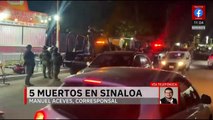 Jornada violenta en Sinaloa deja cinco muertos; Fiscalía abre cuatro investigaciones