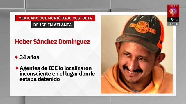 Heber Sánchez, mexicano que murió bajo la custodia de ICE en Atlanta; dejó a su familia sin sustento