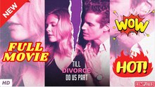 🧡🍏 🔥 Till Divorce Do Us Part FULLMOVIE 2026 #englishsub