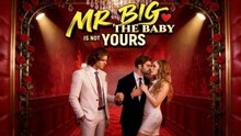 [Hot 2026🔥] Mr. Big The Baby Is Not Yours
