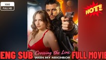 🔥 🔥 [Hot 2026]Crossing My Neighbor -New Drama 2026 Full Engsub