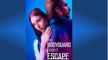 The Bodyguard I Can't Escape FULLMOVIE 2026 #englishsub