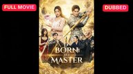 (Dubbed) Born To Master Full Eng Sub