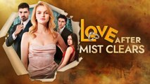 🔥[Hot 2026] Love After The Mist Clears Full Episode_ iDrama