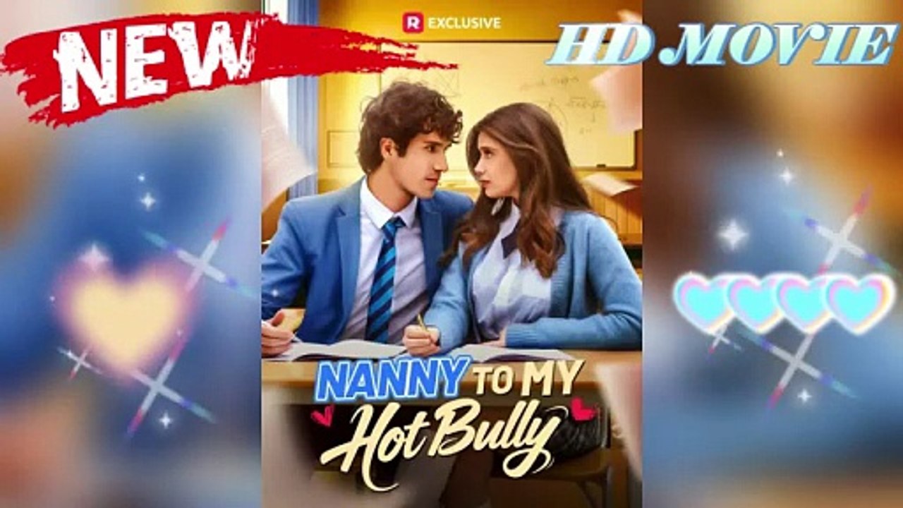 ENG SUB☪️Nanny to My Hot Bully [2026] Streaming Now #ReelShort