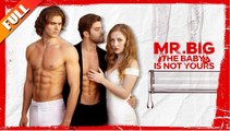 [Hot 2026🔥] Mr Big The Baby is Not Yours FULL HD