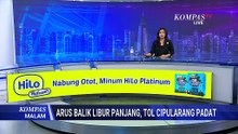 Kondisi Lalu Lintas Arteri saat Arus Balik Libur Panjang | KOMPAS MALAM