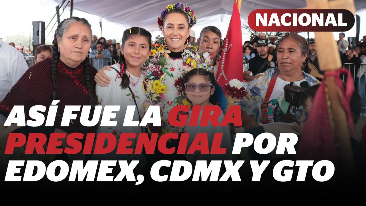 Sheinbaum concluye gira por Edomex, CDMX y Guanajuato con becas y hospital | Reporte Indigo