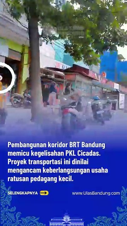 PKL Cicadas Terancam Tergusur Proyek BRT Bandung, Kompensasi Nihil Nasib Pedagang Dipertanyakan