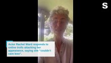 'Couldn't care less': Actor Rachel Ward claps back at ageist trolls