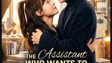 The Assistant Who Wants to Quit Drama Movies English Sub