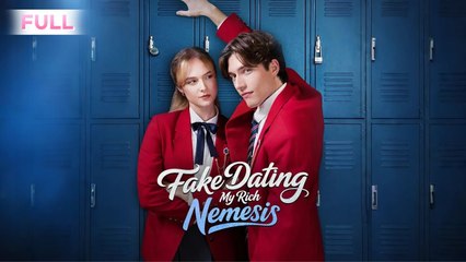 Fake Dating My Rich Nemesis Full Movie❤️‍????
