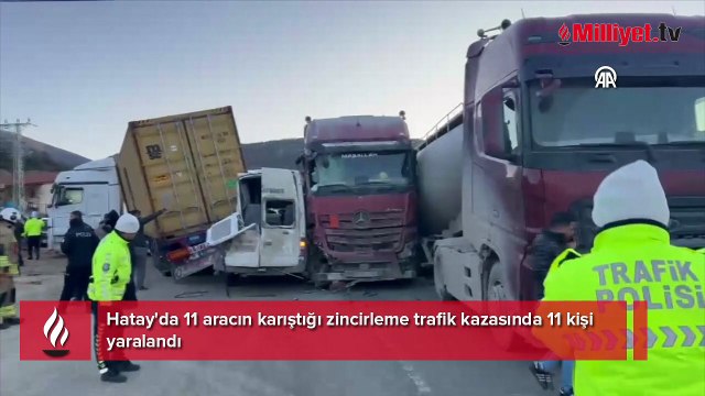 Hatay’da 11 aracın karıştığı zincirleme kaza: Tırlar, otomobiller birbirine girdi