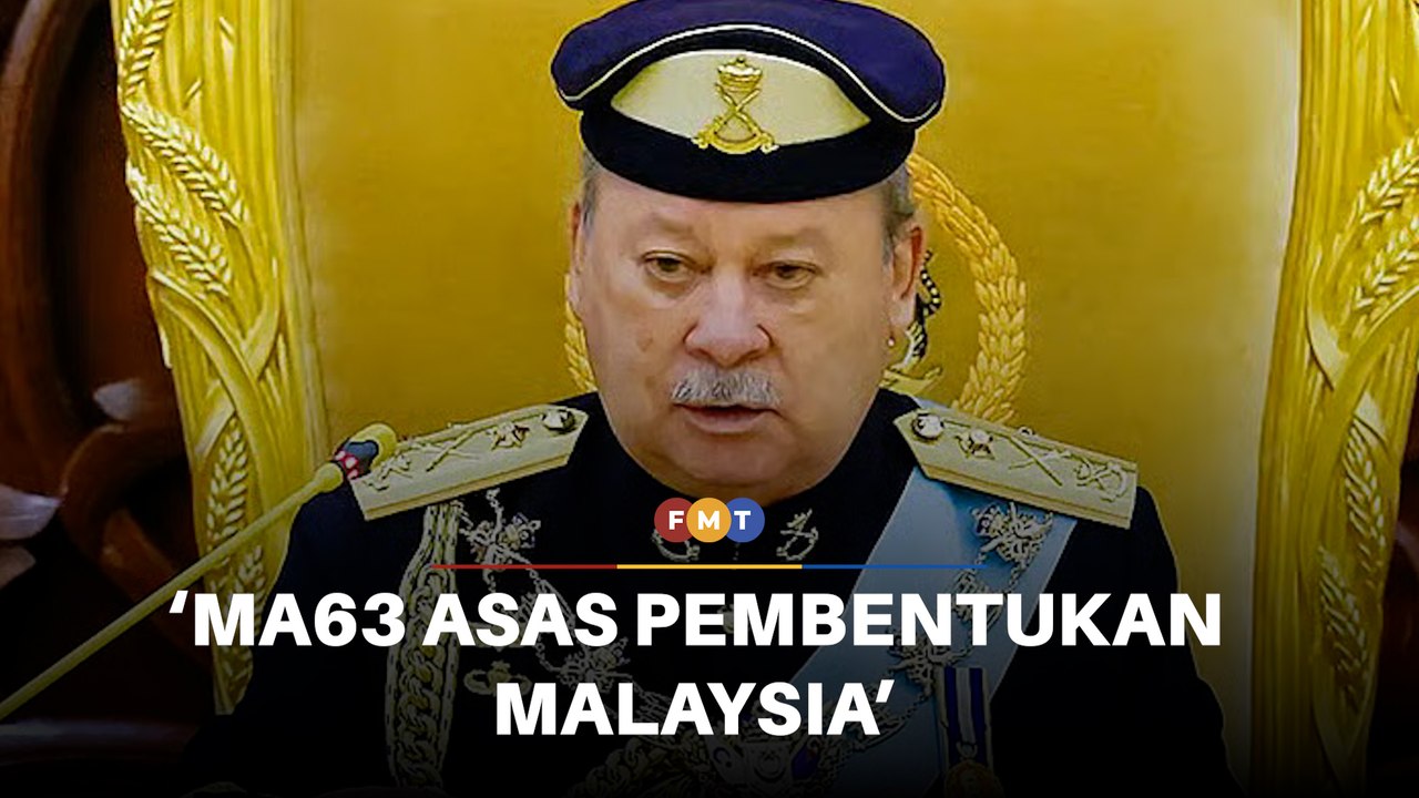 MA63 asas pembentukan Malaysia, Agong ingatkan Ahli Parlimen