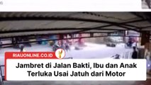 Jambret di Jalan Bakti, Ibu dan Anak Terluka Usai Jatuh dari Motor