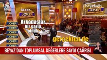 Beyaz’dan toplumsal değerlere saygı çağrısı