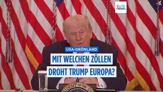 Hintergrund erklärt: Welche Zölle hat Trump Europa wegen Grönland angedroht?