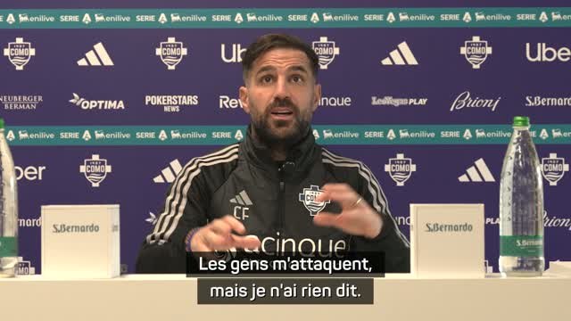 Côme - Fabregas répond aux critiques : Les gens m'attaquent, mais je n'ai rien dit