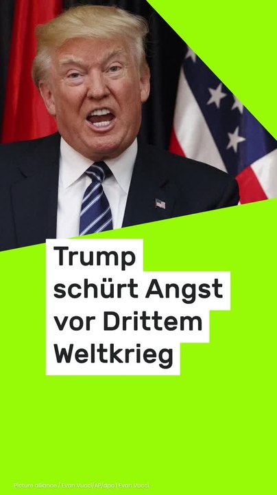 No Glomex Donald Trump: 'Es wird das Ende der Welt sein!' US-Präsident schürt Angst vor Drittem Weltkrieg