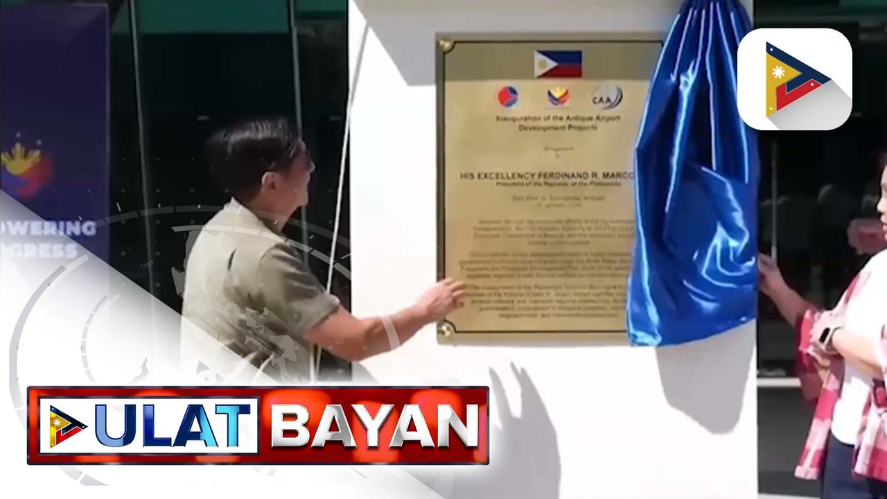 Pagbubukas ng mas malawak at modernong airport sa Antique, pinangunahan ni PBBM | ulat ni Cleizl Pardilla