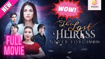 [New] The Lost Heiress Never Forgiven #joyreel - Full Movie | Drama Hub