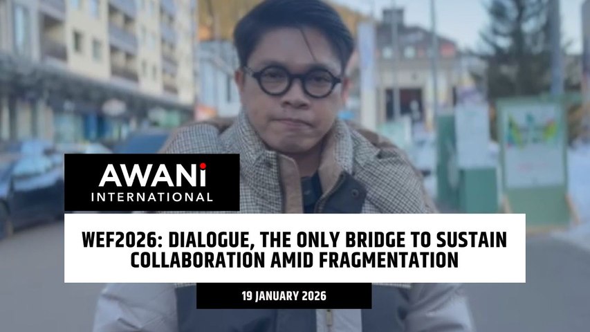 WEF2026: Dialogue, the only bridge to sustain collaboration amid fragmentation