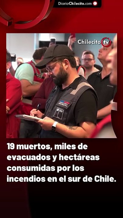 19 muertos, miles de evacuados y hectáreas consumidas por los incendios en el sur de Chile.