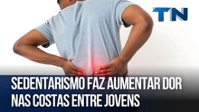 Sedentarismo faz aumentar dor nas costas entre jovens