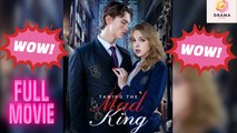 [New] Taming The Mad King #loveshots - Full Movie | Drama Hub