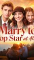 Marry to Top Star at 40s FULL DRAMA