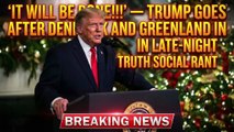 ‘It Will Be Done!!!’ — Trump Goes After Denmark and Greenland in Late‑Night Truth Social Rant