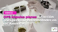 OPS impulsa planes de acción para prevenir enfermedades en las Américas.