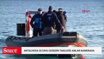 Antalya'da oltaya cesedin takıldığı anlar kamerada