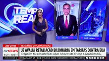 União Europeia avalia retaliação bilionária em tarifas aos EUA após ameaças de Trump | TEMPO REAL