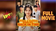 When a Fashion Queen fell Back In Time_full movie