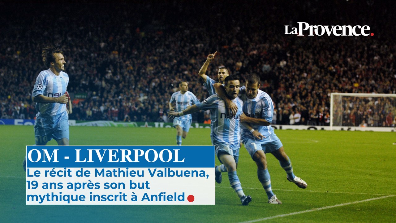 OM - LIVERPOOL : Le récit de Mathieu Valbuena,  19 ans après son but  mythique inscrit à Anfield