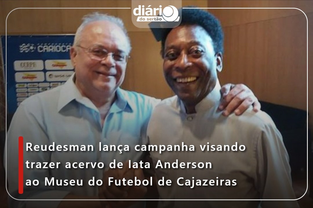 Reudesman lança campanha visando trazer acervo de Iata Anderson ao Museu do Futebol de Cajazeiras