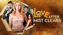[ Hot 2026🔥] Love After The Mist Clears