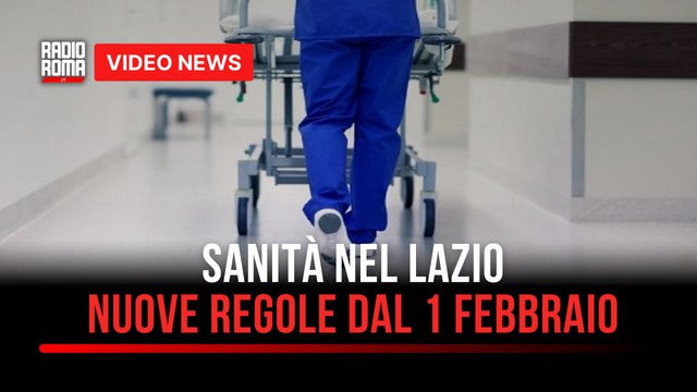 Sanità nel Lazio, nuove regole dal 1 Febbraio