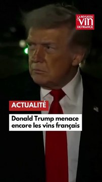Trump menace encore les vins français, Paris juge ses propos inacceptables